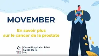 MOVEMBER – En savoir plus sur le cancer de la prostate | CHP Sainte-Marie – Vivalto Santé