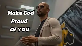 MAKE GOD PROUD OF YOU- ANDREW TATE ( Motivational Speech)
