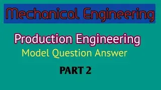 Production engineering model question and answer || Part 2 || All Technical Govt. Jobs