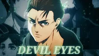 Eren Yeager - Attack on titan [AMV/EDIT] Devil Eyes!