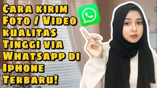 TUTORIAL KIRIM FOTO / VIDEO KUALITAS TINGGI VIA DOKUMEN WHATSAPP DI IPHONE TERBARU
