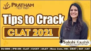Tips to crack CLAT 2021 | By Sakshi Kaushik | PRATHAM Test Prep