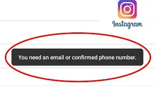 Instagram Fix You need an email or confirmed phone number Problem Solved