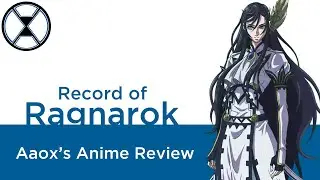 Record of Ragnarok - Aaox's Anime Review