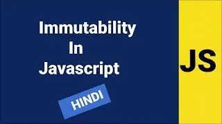Advanced :  immutability in javascript in hindi