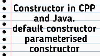 Constructor in CPP and Java. | Copy Constructor | Parameterized constructor | default constructor |