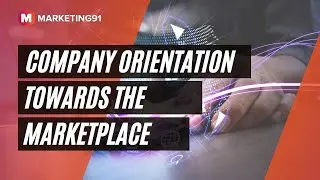 Company Orientation towards the Marketplace | Exchange Concept | Selling Concept | Marketing Concept