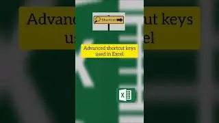 Advanced shortcut keys used in Excel 