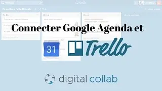 Les Apps qui changent la vie : Trello : Connecter Google Agenda avec un tableau de bord