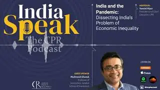 India Speak Episode 7: Dissecting India's Problem of Economic Inequality