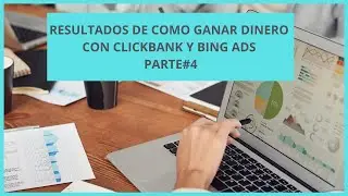 Resultados Como Ganar Dinero en Internet #4 ClickBank, Digistore24 y Bing Ads Como Afiliado