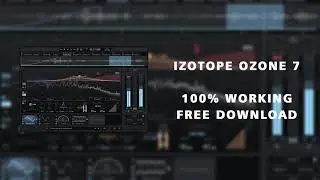 [VST] Izotope Ozone 7 Advanced [100% WORKING] - FREE