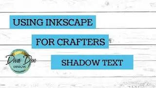 Inkscape For Crafters #4--Making Shadow Text
