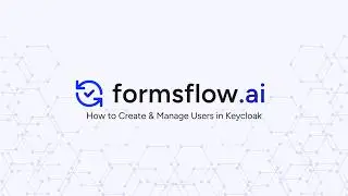 How to Create & Manage Users in Keycloak with formsflow.ai