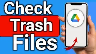 How to Check Trash Files In Google Drive