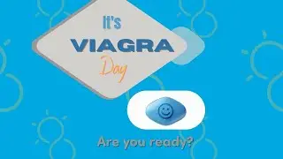 It's Viagra Day are you ready?