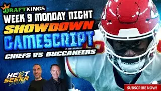 CHIEFS VS BUCCANEERS | MNF MONDAY NIGHT DRAFTKINGS #showdown | 2024 WEEK 9 NFL DFS GAMESCRIPT