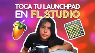 TOCA TU LAUNCHPAD EN FL STUDIO 12