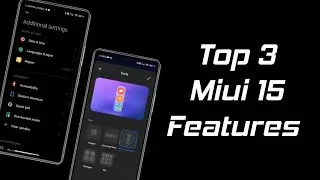 Top 3 Miui 15 Features | Miui 15 Upcoming Features | Miui 15 India Launch | Miui 15 Features