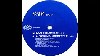 Lambda • Hold On Tight (Kaylab & Reeloop Remix) (2003)