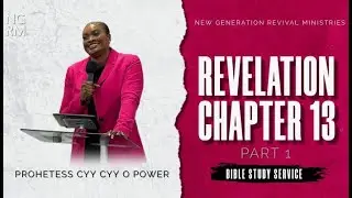REVELATION 13 PART 1 - PROPHETESS CYY CYY O POWER