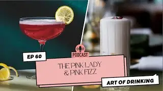 The Art of Drinking Podcast | Ep. 60: Pink Lady - if you don’t drink pink, you stink.