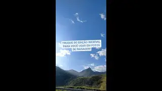 Truque de edição incrível para usar em fotos de paisagem