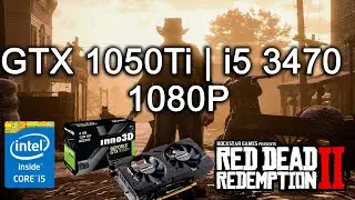 Red Dead Redemption 2 - GTX 1050Ti | i5 3470 | 1080P