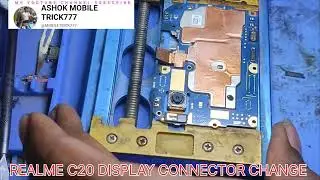 REALME C20 DISPLAY CONNECTOR CHANGE