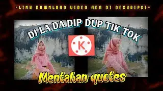 Mentahan quotes || Mentahan kinemaster || dj la da dip dup tik tok viral