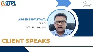 Client Speaks | Why TeamLease? - Ashish Srivastava, GTPL Hathway Ltd