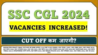 Ssc Cgl 2024 Vacancy Increased ! Low cut off !