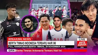 UJI COBA TIMNAS DIMULAI! MARSELINO KE TOTTENHAM~Mees Hilgers Tiba2 Nongol~Sandy Walsh KOMENTAR GINI