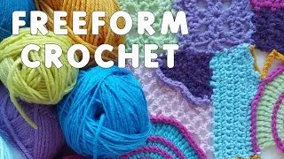 Freeform Crochet Tips: Designing as You Go