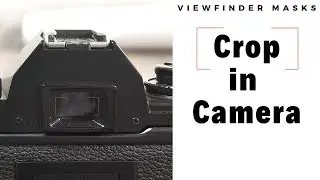 Crop Portraits in Camera using Custom Formatted Focus Screens - Viewfinder Masks