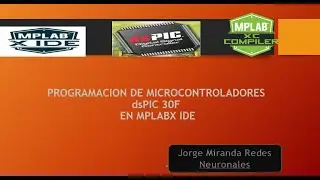 1 INTRODUCCION DSPIC30F4013 EN MPLABX IDE MANEJO DE PUERTOS I/O