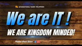 WE ARE KINGDOM MINDED! (WE ARE IT! Part 5), Ptr Gani Sison, ONLINE MISSION FELLOWSHIP Feb. 9, 2023