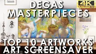 Degas Art Slideshow Top 10 Masterpieces | Famous Paintings Screensaver | No Sound 4K UHD
