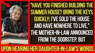 "Have you finished building the summer house? Bring the keys quickly; I've sold the house and...