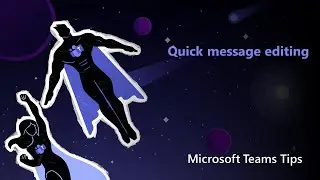 Quickly Edit Messages in Microsoft Teams