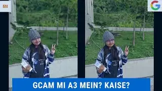 Mi A3 Mein Gcam Kaise Install Kare | Camera Comparison vs Stock Camera