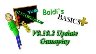 Baldi's Basics Plus 0.10.2 Gameplay