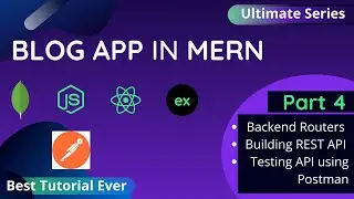 #4 Blog Application in MERN | Creating REST API and Backend Router | API testing with POSTMAN agent