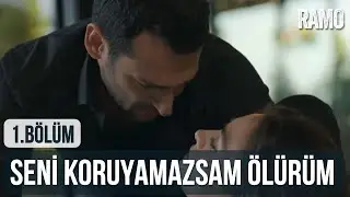 Seni Koruyamazsam Ölürüm | Ramo 1.Bölüm