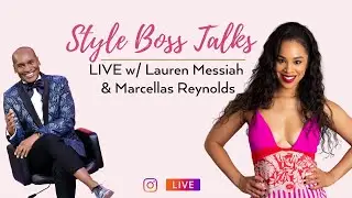 Style Boss Talks with Marcellas Reynolds & Lauren Messiah
