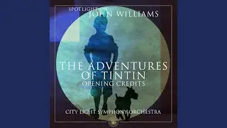 The Adventures of Tintin (Opening Credits)