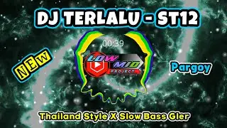 Dj Thailand Style TERLALU ST12 - Lowmid Project