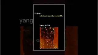 Ketika sekolah lu open turnamen ml !
