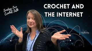 Sunday Live Crochet Talk // Let's Talk About Crochet And The Internet