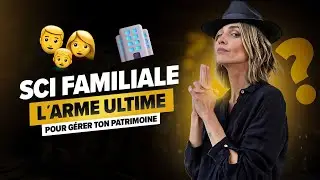SCI familiale : ton arme secrète pour gérer ton patrimoine en famille !